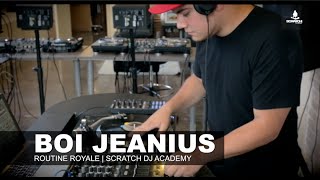 Boi Jeanius | Routine Royale | Scratch DJ Academy