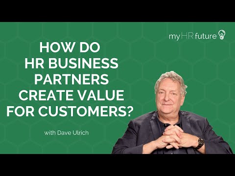 WIE SCHAFFEN HR BUSINESS PARTNER MEHRWERT FÜR KUNDEN? Kurzes Lernen mit Dave Ulrich