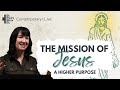 The Mission Of Jesus A Higher Purpose October 22 2023 Contemporary