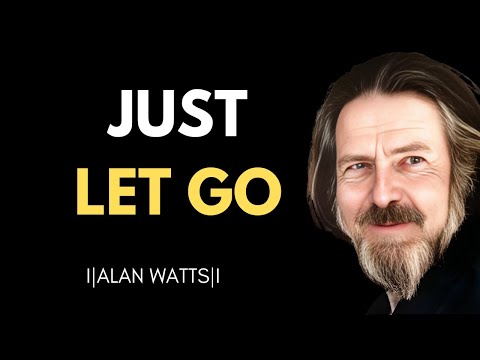 There’s Nothing To Do But Let Go | Alan Watts Best Motivational Speech