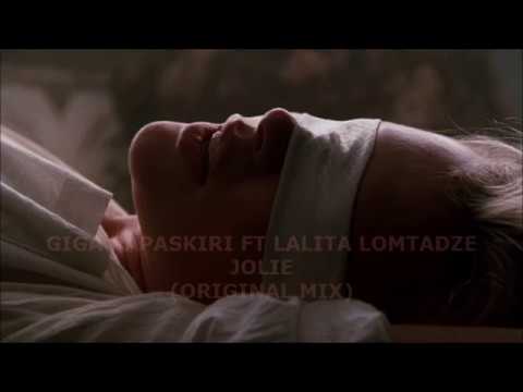 GIGA PAPASKIRI FT LALITA LOMDATZE - JOLIE (ORIGINAL MIX)