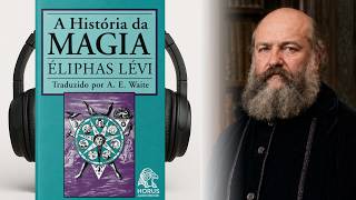 A História da Magia – Éliphas Lévi I Audiobook 🎧