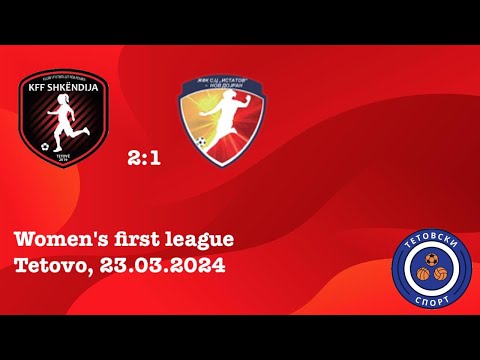 FUTBOLLI I FEMRAVE / SHKËNDIJA - ISTATOV 2-1 / 23.03.2024