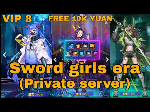 SWORD GIRLS ERA PRIVATE SERVER VIP 8 - FREE YUAN 10K & FREE HERO SSR