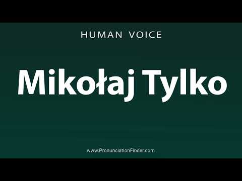 How To Pronounce Mikolaj Tylko