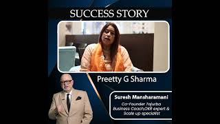 Preetty G Sharma Success Story