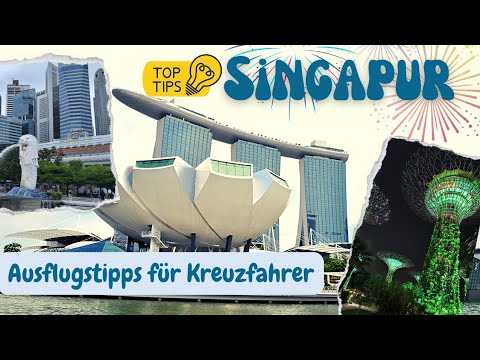 Singapur Ausflugstipps für Kreuzfahrer 🚢Die Top-Sehenswürdigkeiten auf eigene Faust erleben