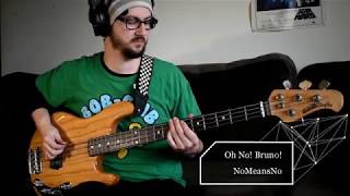 Oh No! Bruno! - NoMeansNo Bass Cover
