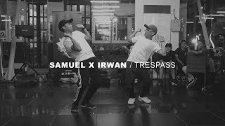 RICH BRIAN - &quot;TRESPASS&quot; / Choreography by Samuel x Irwan