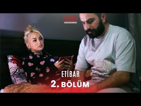 Etibar 2. Bölüm