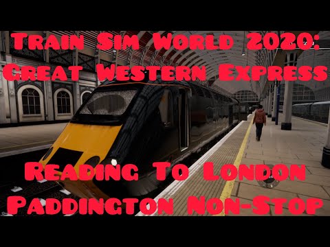 Train Sim World 2020 - Reading to London Paddington non-stop