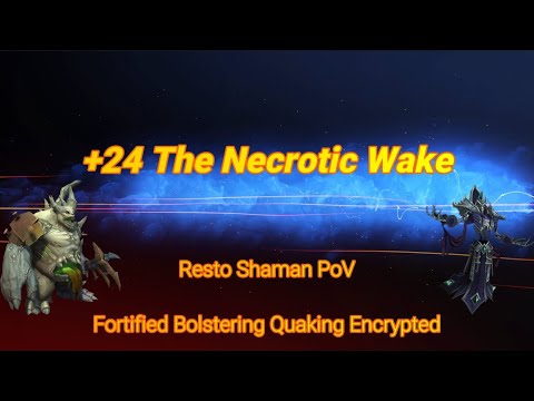 +24 The Necrotic Wake - Fortified - Resto Shaman PoV