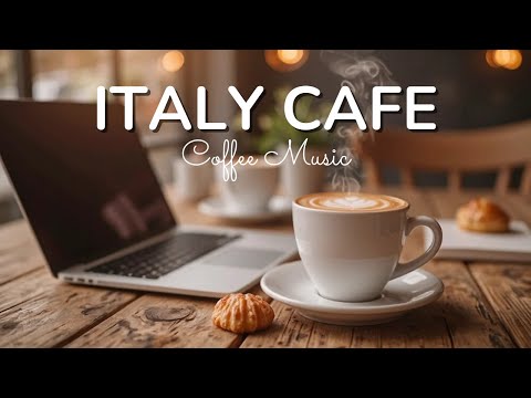 Italy Café Vibes ☕ Morning Coffee Shop Ambience with Smooth Jazz & Bossa Nova for a Fresh Start