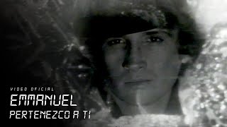 Emmanuel - Pertenezco A Ti (Video Oficial)