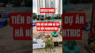 Tiến độ giá bán Dự án chung cư Hanoi ParkCentric (Park Centr…