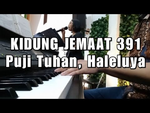 Kidung Jemaat 391 - Puji Tuhan, Haleluya | Piano cam