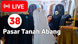 Download lagu LIVE 38 | PROMO MURAH! Gamis ABAYA, Gamis MEWAH Model Terlaris di Pasar Tanah Abang HARI INI mp3