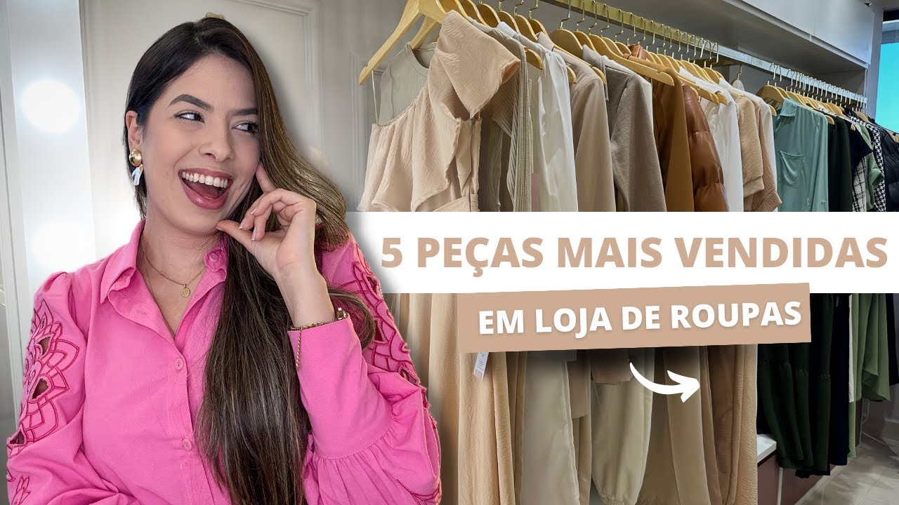 5 PEÇAS DE ROUPAS QUE VENDEM MAIS