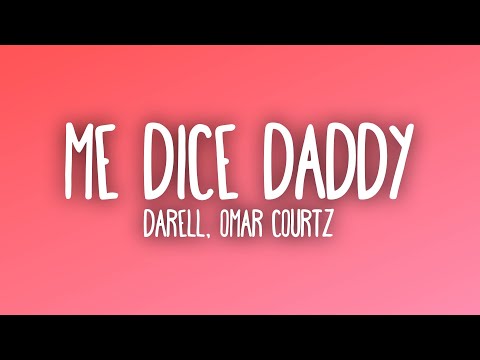 Darell - Me Dice Daddy (Lyrics) ft. Omar Courtz