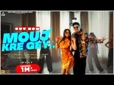 Mouj Kre Gey (Official Video) : Preet Sandhu | Nisha Bhatt | Punjabi Song 2024
