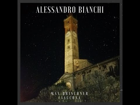 Alessandro Bianchi plays Max Drischner: Ciaccona
