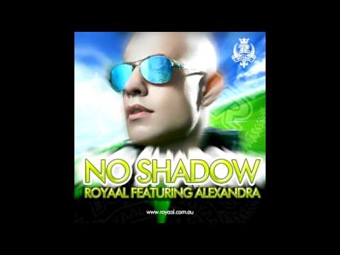 No Shadow - Royaal featuring Alexandra