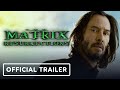 The Matrix Resurrections - Official Trailer (2021) Keanu Reeves, Carrie-Anne Moss