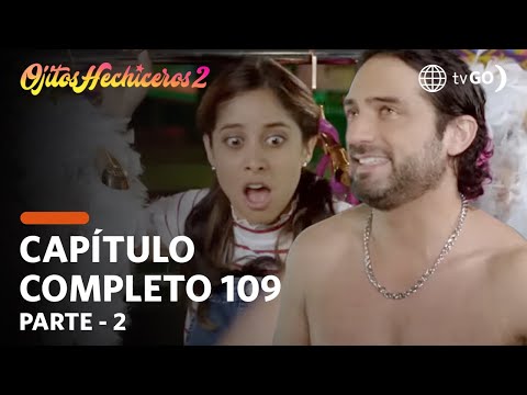 Ojitos Hechiceros 2 | Season 2 | Episode 109 - 2/5 | América Televisión