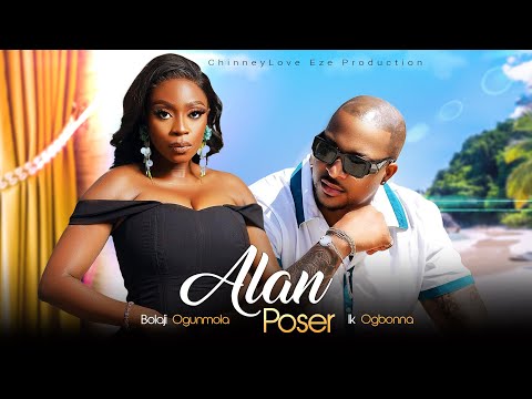ALAN POSER - Ik ogbonna/ Bolaji Ogunmola / Lastest Nollywood 2024 movies
