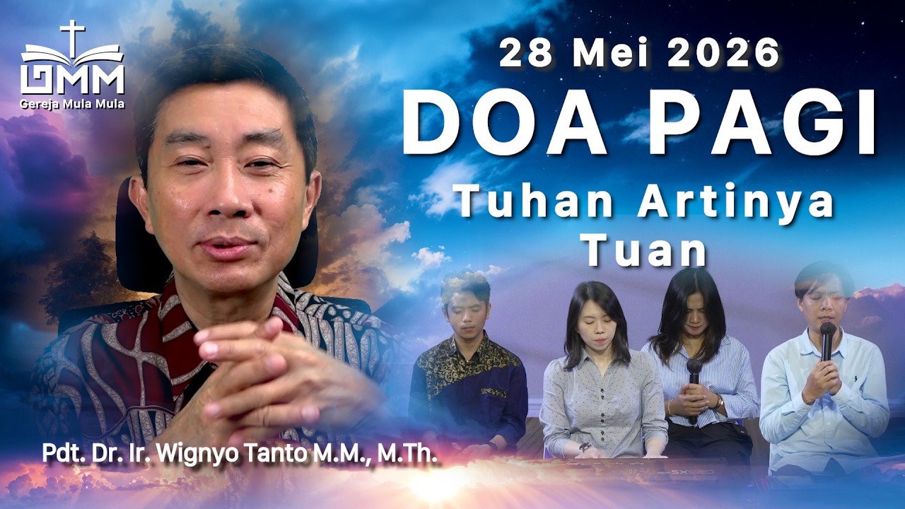 DOA PAGI | Tuhan artinya Tuan – 28 Mei 2026 | Ps. Dr. Wignyo Tanto