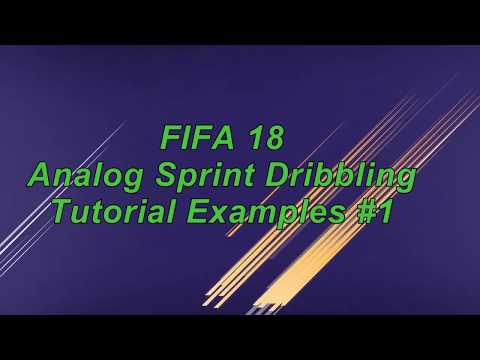 FIFA 18 Analog Sprint Dribbling Tutorial Examples #1