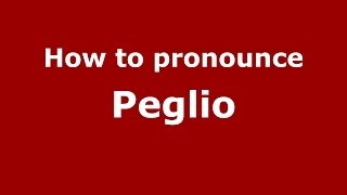 How to pronounce Peglio