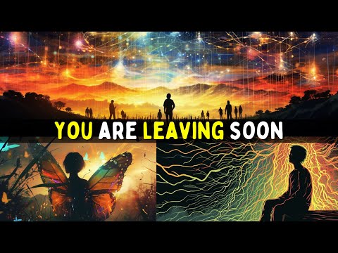 Chosen Ones and Starseeds, Signs You are Leaving Soon