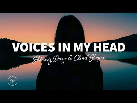 Skinny Days & CLMD - Voices In My Head (Lyrics) ft. Slopes