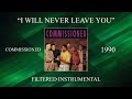 Commissioned - I Will Never Leave You (Filtered Instrumental)