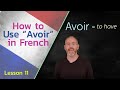 Avoir (To Have) in French  | The Language Tutor *Lesson 11*