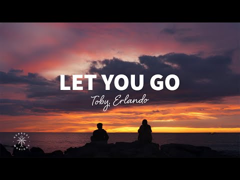 Tobÿ, Erlando - Let You Go (Lyrics)