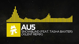 [Electro] - Au5 - Snowblind (Xilent Remix) [feat. Tasha Baxter] [Free Download]