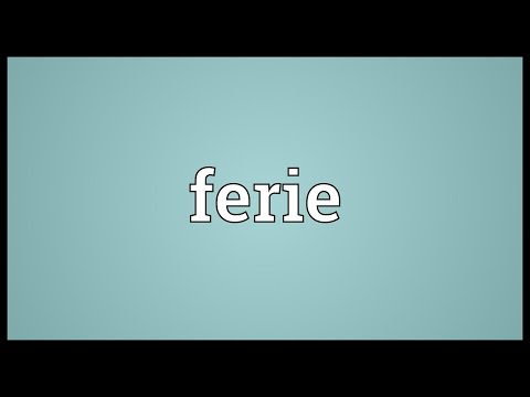 Ferie Meaning