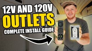 How to Install 12V and 120V Outlets in Your Camper Van — Complete Guide