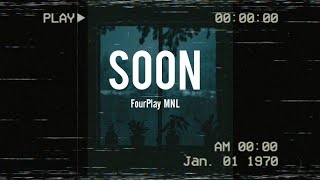 FourPlay MNL - Soon | Lyric Video