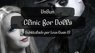 UnSun- Clinic for Dolls (Lyrics - Sub. Español)