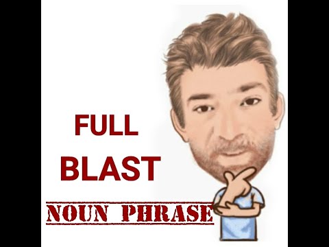 Full Blast - Noun Phrase (489) Origin - English Tutor Nick P