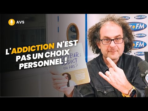 [AVS] L'addiction n'est pas un choix personnel ! - Pr Laurent Karila