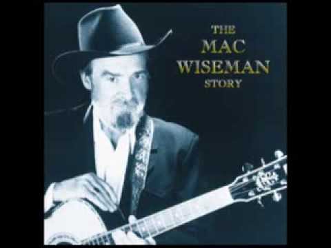 I Wonder How The Old Folks Are At Home - Mac Wiseman - The Mac Wiseman Story