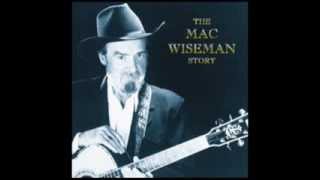 I Wonder How The Old Folks Are At Home - Mac Wiseman - The Mac Wiseman Story