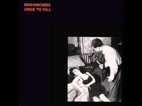 Brainbombs - Urge to kill [FULL ALBUM]
