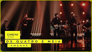 Os Quatro E Meia - Amanhã (Live)