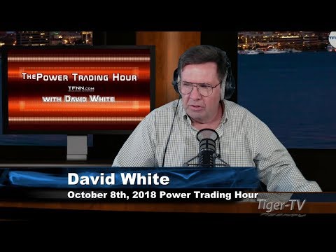 October 8th Power Trading Hour with David White on TFNN - 2018