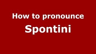 How to pronounce Spontini